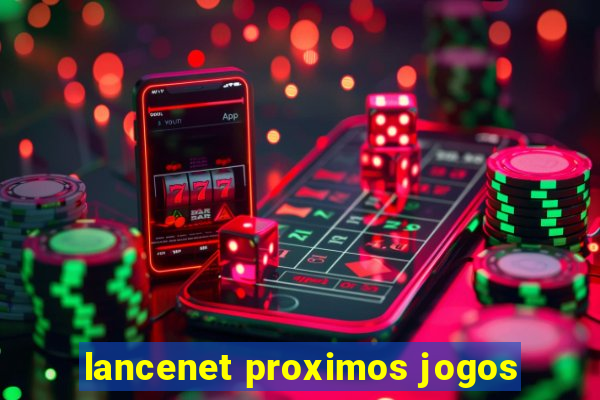 lancenet proximos jogos